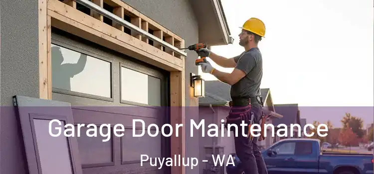  Garage Door Maintenance Puyallup - WA